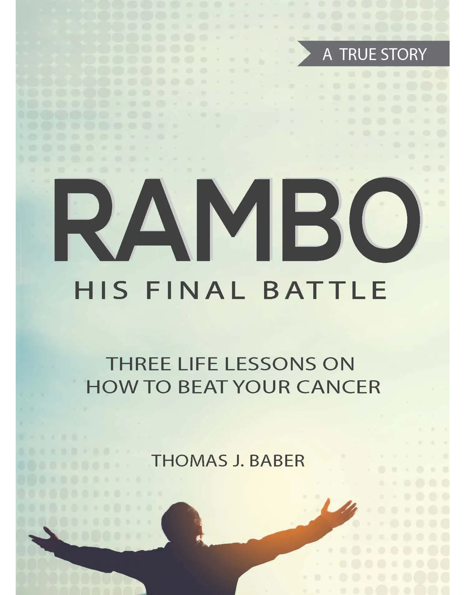 Thomas J Baber Rambo - His Final Battle