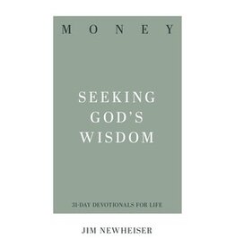 Jim Newheiser Money- Seeking God's Wisdom - 31 Day Devotional
