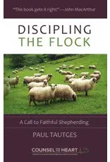 Paul Tautges Discipling the Flock