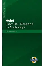 Chris Anastos Help! How Do I Respond to Authority (Teens) Chris Anastos Help! How Do I Respond to Authority (Teens)