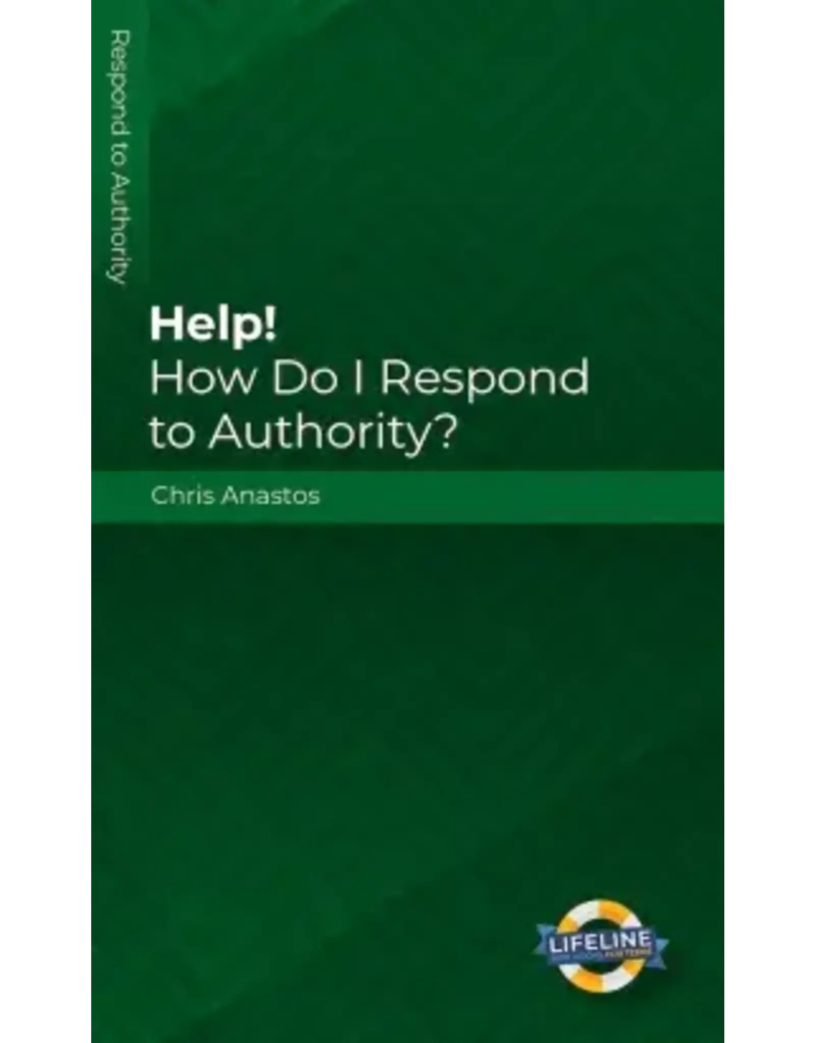 Chris Anastos Help! How Do I Respond to Authority (Teens)