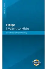 Sue Nicewander Delaney Help! I Want to Hide (Teens) Sue Nicewander Delaney Help! I Want to Hide (Teens)