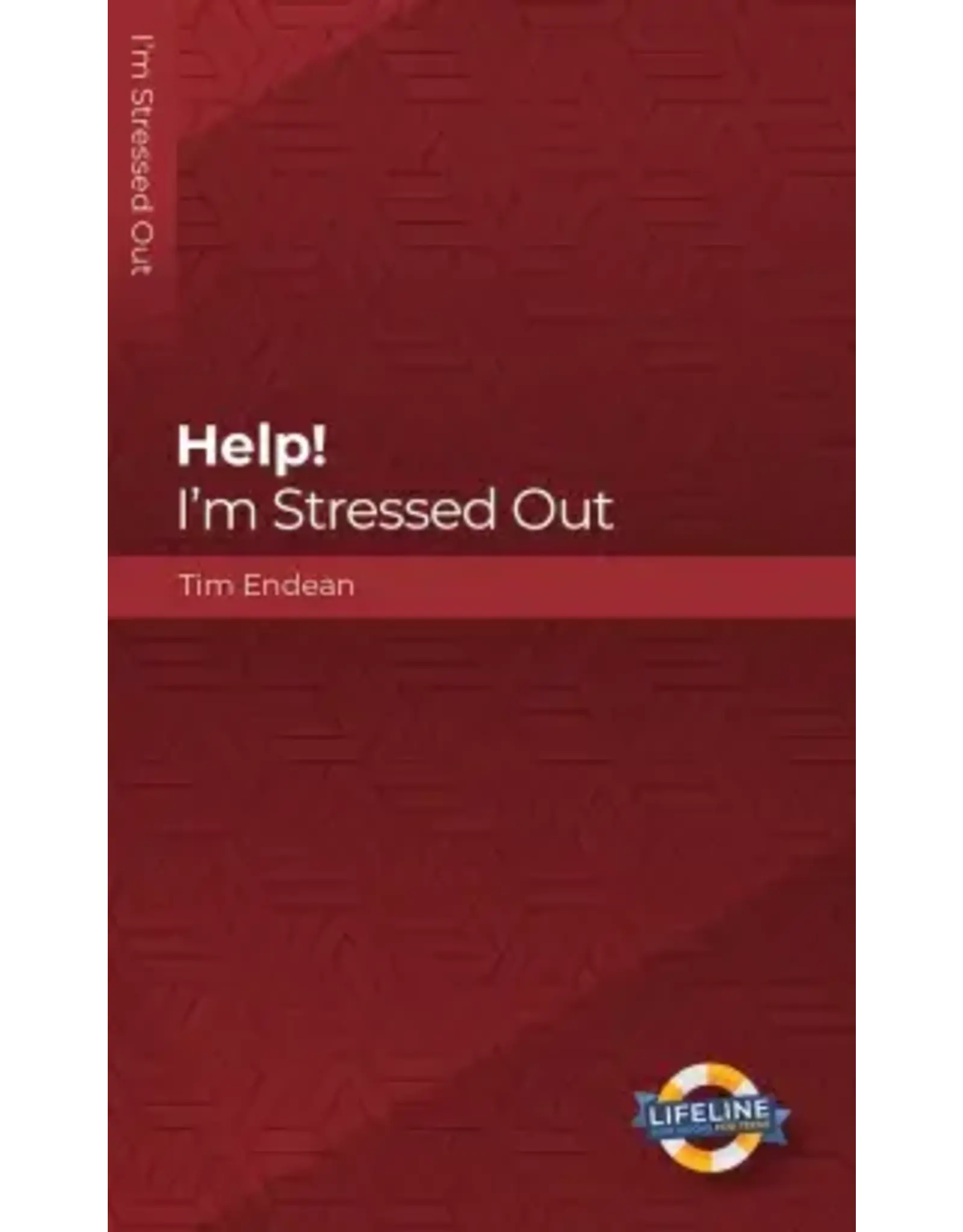 Tim Endean Help! I'm Stressed Out (Teens)