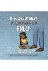 David Bradford Lee If You Ever Meet a Grown-Up Bully