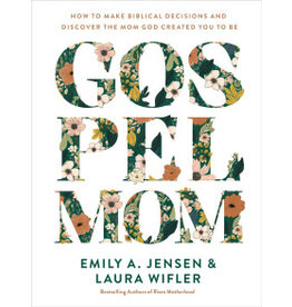 Emily A. Jensen & Laura Wifler Gospel Mom