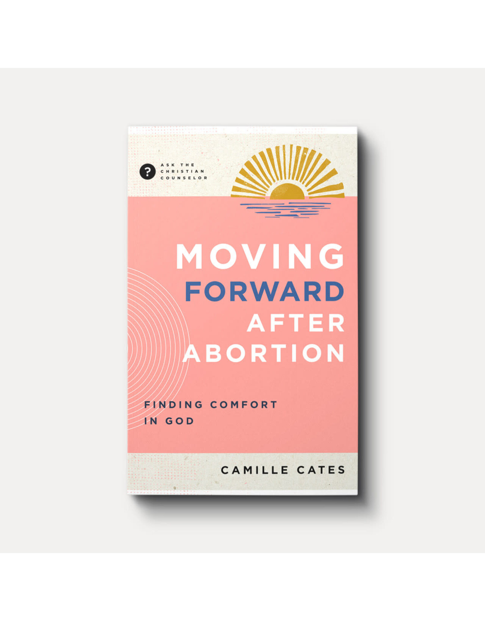 Camille Cates Moving Forward After Abortion