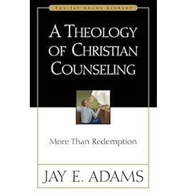 Jay Adams A Theology of Christian Counseling
