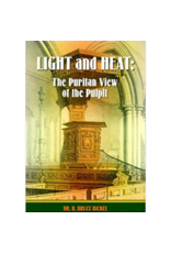 Light and Heat - The Puritan View of the Pulpit