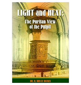 Light and Heat - The Puritan View of the Pulpit