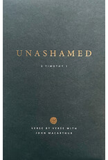 John MacArthur Unashamed - Bible Study - 2 Timothy 1