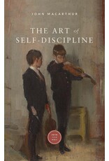 John MacArthur The Art of Self Discipline
