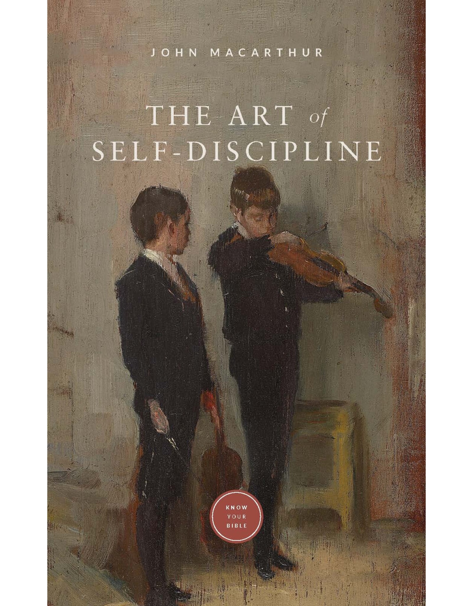 John MacArthur The Art of Self Discipline