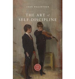 John MacArthur The Art of Self Discipline