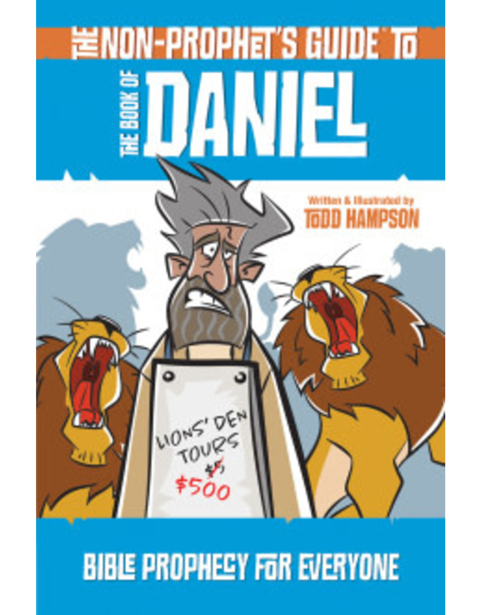 Todd Hampson The Non Prophet's Guide to the Book of Daniel