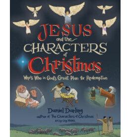 Daniel Darling Jesus and the Characters of Christmas