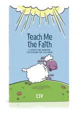 Teach Me the Faith - ESV