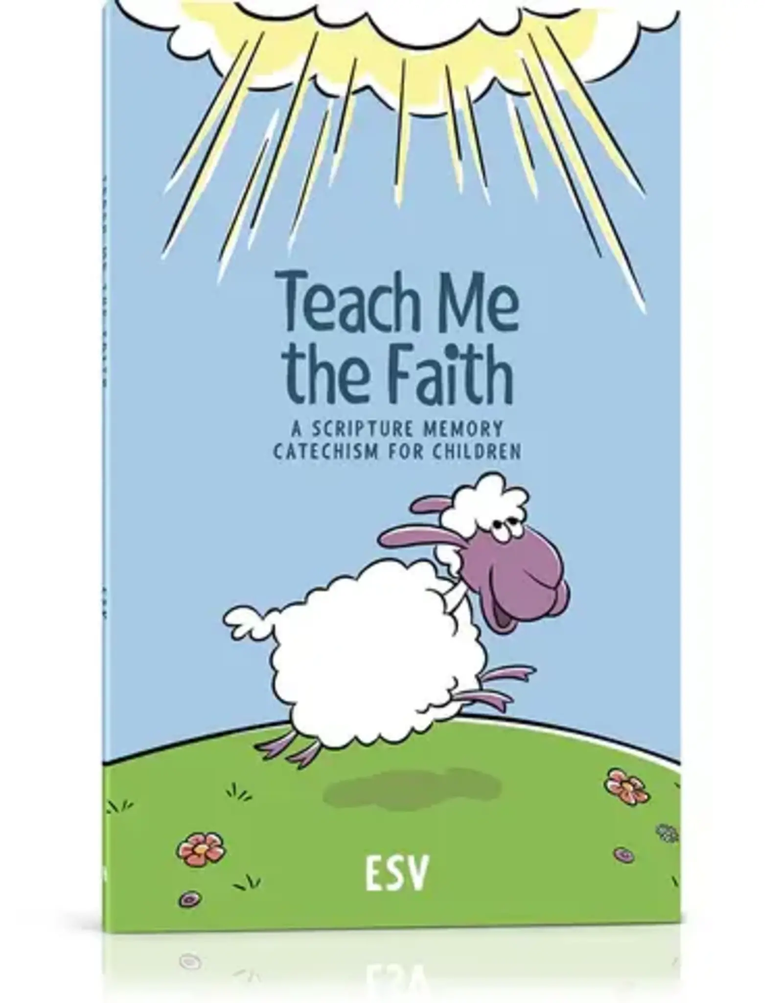 Teach Me the Faith - ESV