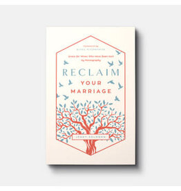 Jenny Solomon Reclaim your Marriage: Grace for Wives Who Have Been Hurt by Pornography