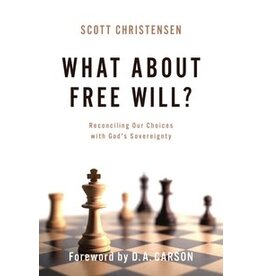 Scott Christensen What About Free Will?
