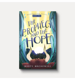 Marty Machowski The Prophecy and the Hope: Redemption Tales, Book 2