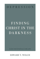 Edward T. Welch Depression - Finding Christ in the Darkness
