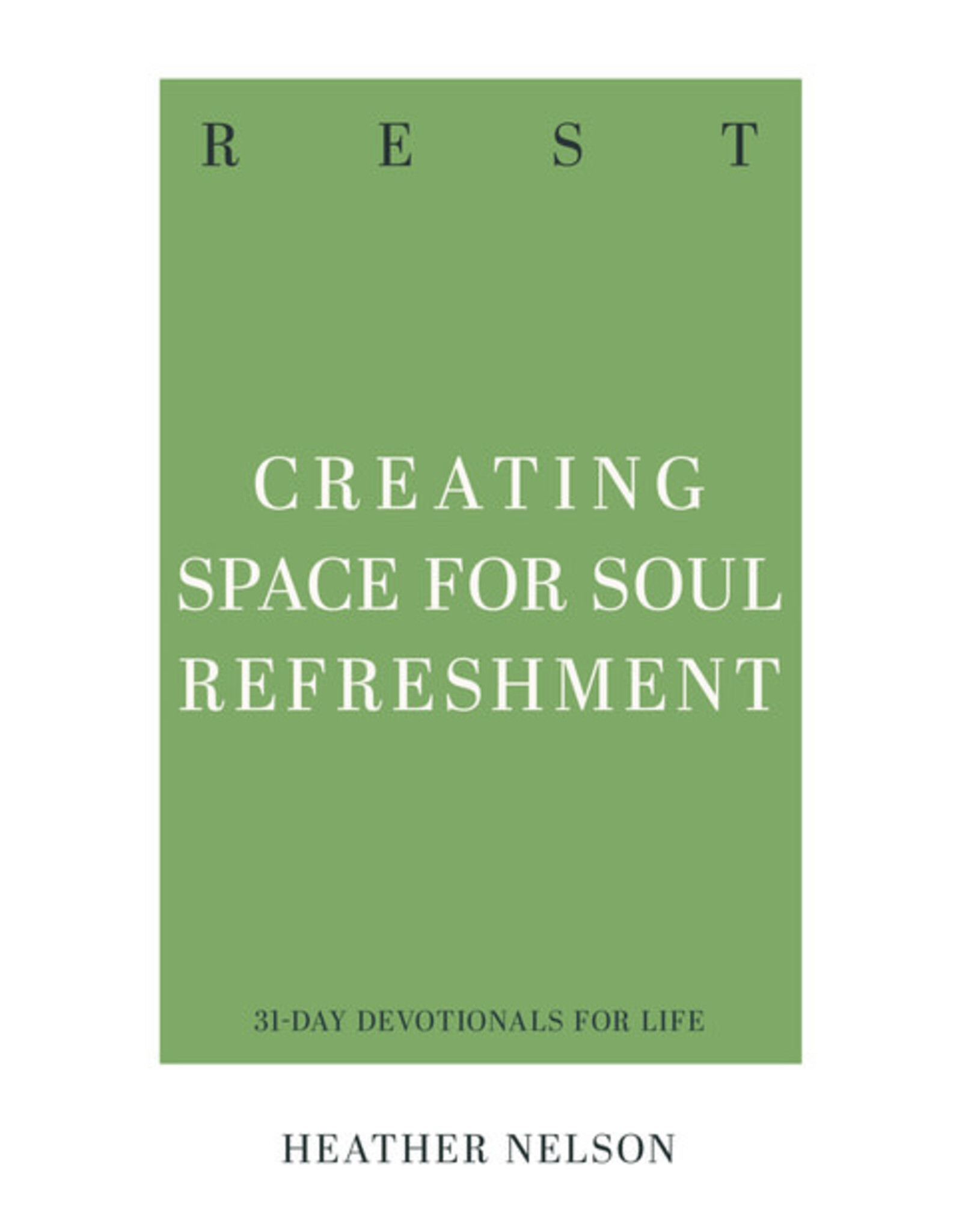 Heather Nelson Rest - Creating Space for Soul Refreshment