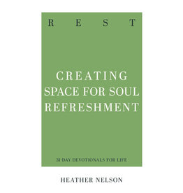 Heather Nelson Rest - Creating Space for Soul Refreshment