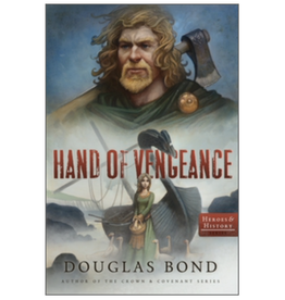 Douglas Bond Hand of Vengeance - Heroes & History
