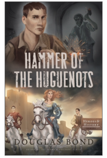 Douglas Bond Hammer of the Huguenots - Heroes & History