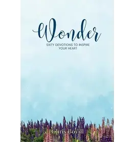 Chris Bovill Wonder - Sixty Devotions to Inspire Your Heart