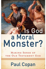 Paul Copan Is God a Moral Monster
