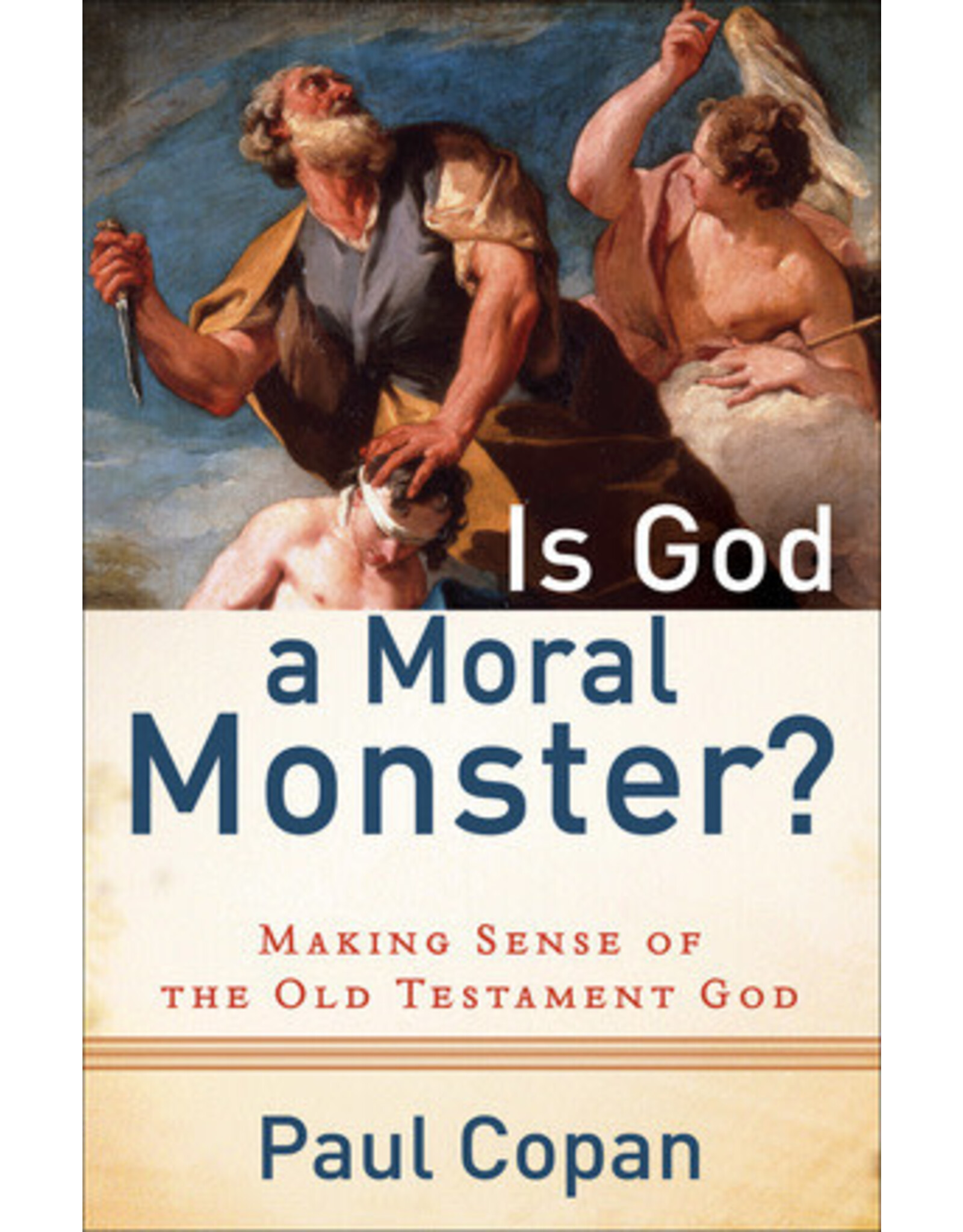 Paul Copan Is God a Moral Monster