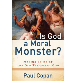 Paul Copan Is God a Moral Monster
