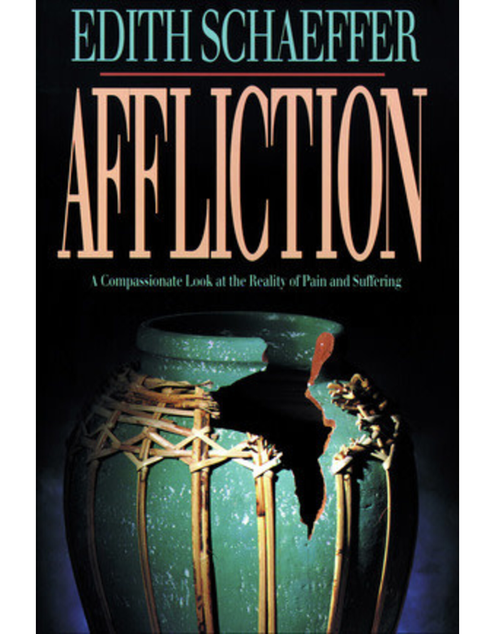 Edith Schaeffer Affliction - Edith Schaeffer