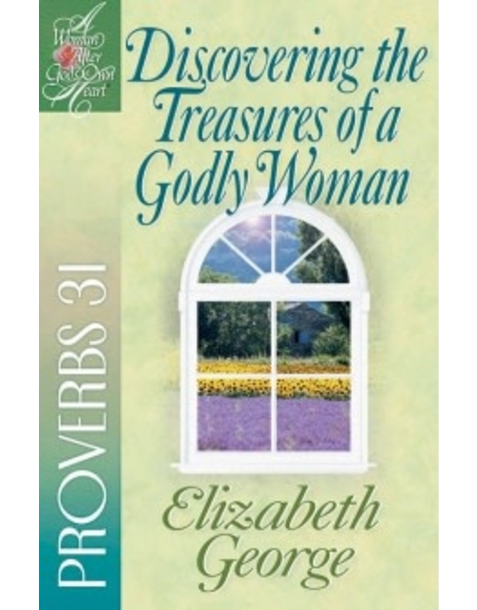 Elizabeth George Discovering the Treasures of a Godly Woman