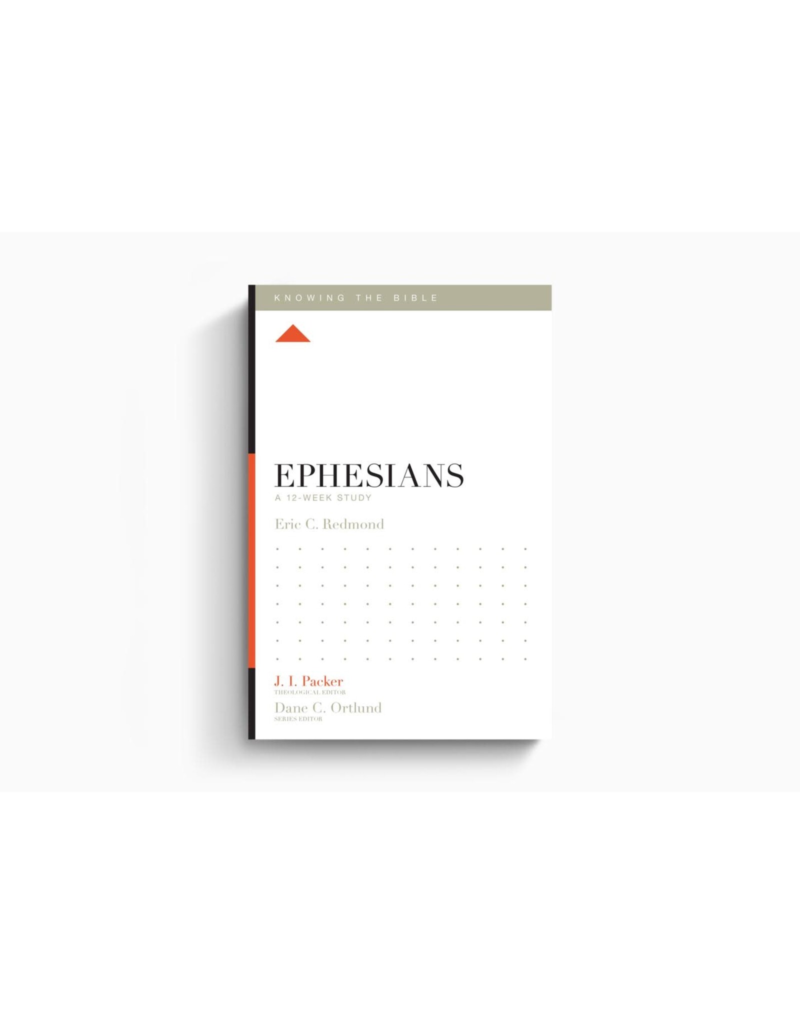 Eric. C.  Redmond Ephesians: 12 Week Study