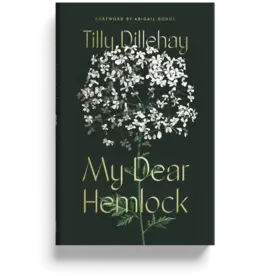 Tilly Dillenhay My Dear Hemlock Tilly Dillenhay My Dear Hemlock