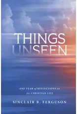 Sinclair B Ferguson Things Unseen