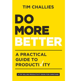 Tim Challies Do More Better