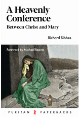 Richard Sibbes A Heavenly Conference (Puritan Paperback)