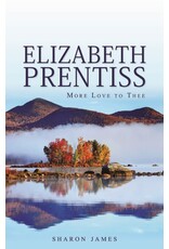 Elizabeth Prentiss More Love to Thee