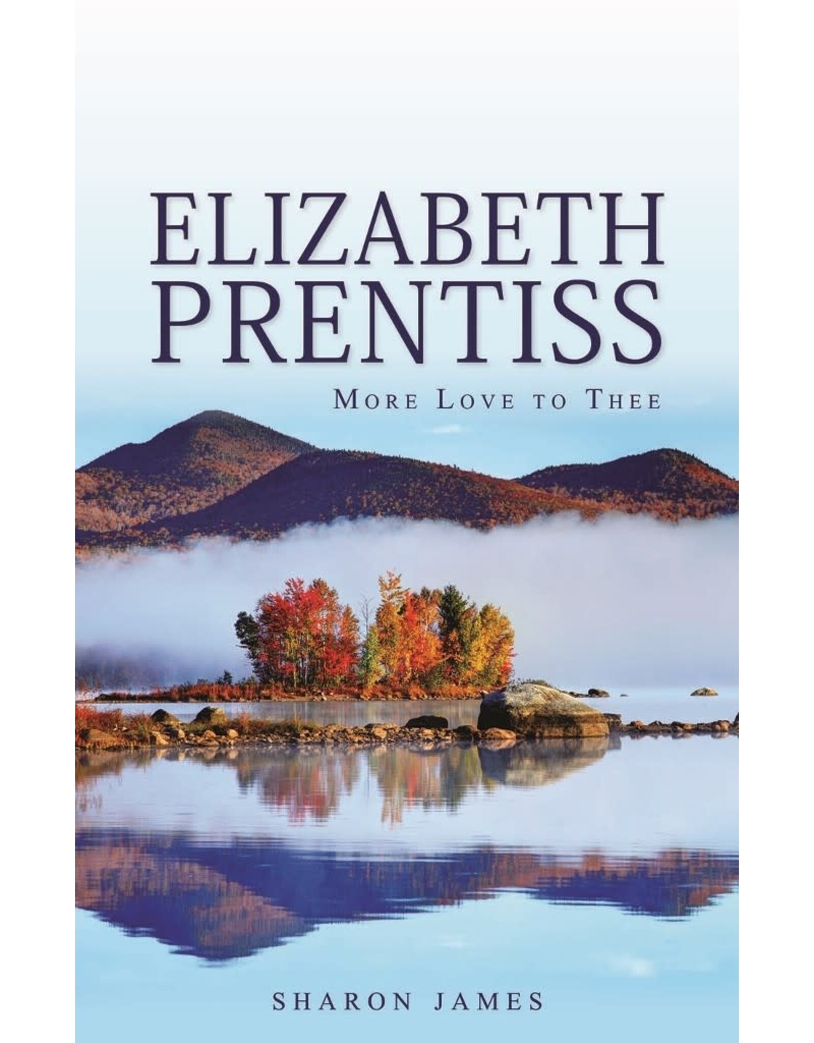 Elizabeth Prentiss More Love to Thee