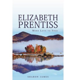 Elizabeth Prentiss More Love to Thee