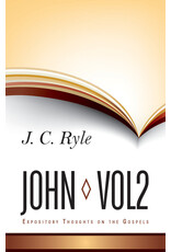 J. C. Ryle Ryle's Expository Thoughts on the Gospels: John  Vol 2 - Chapters 7-12