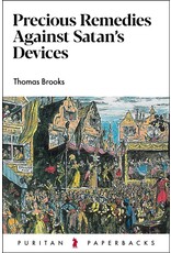 Thomas Brooks Precious Remedies Against Satan's Devices (Puritan Paperback)