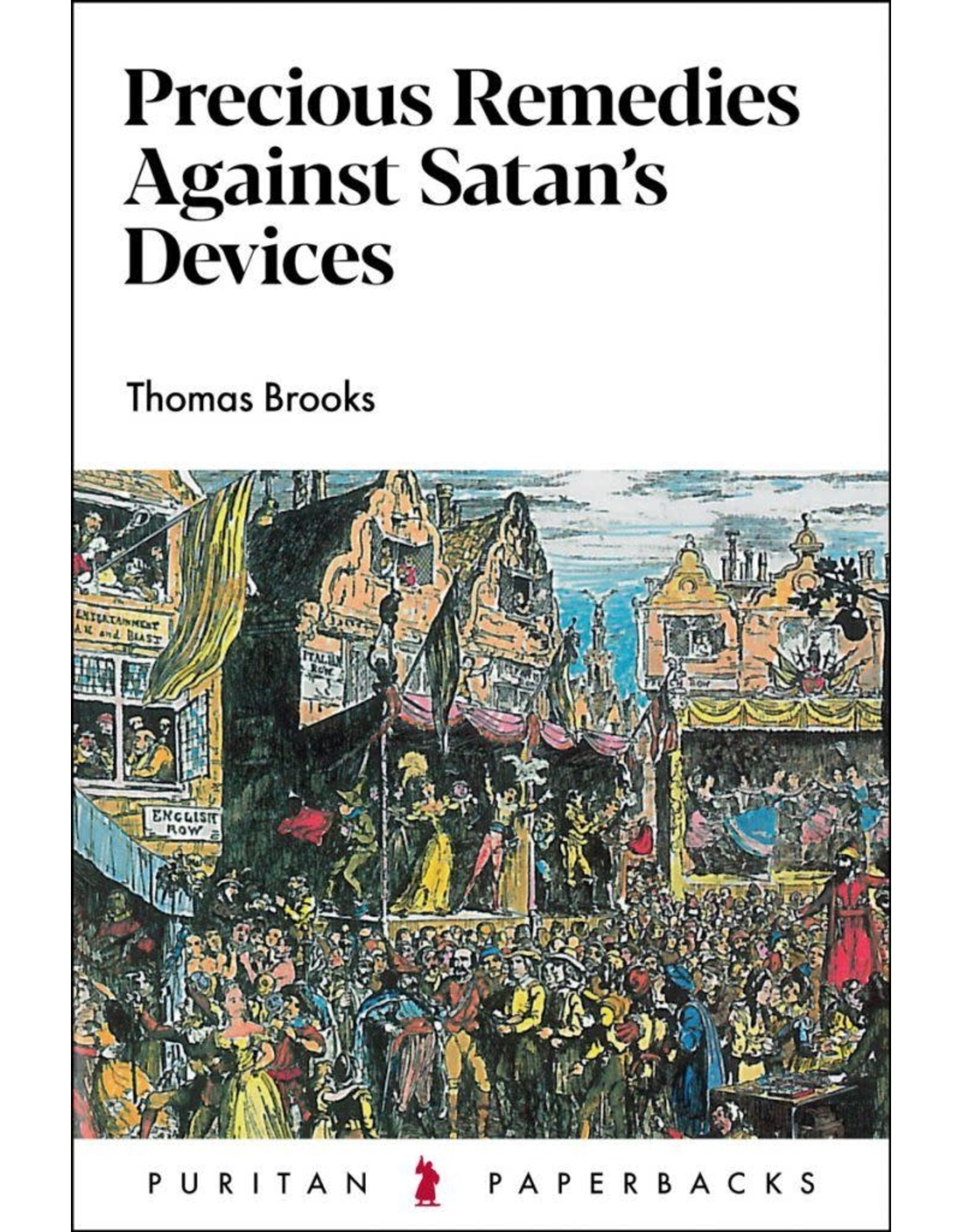 Thomas Brooks Precious Remedies Against Satan's Devices (Puritan Paperback)