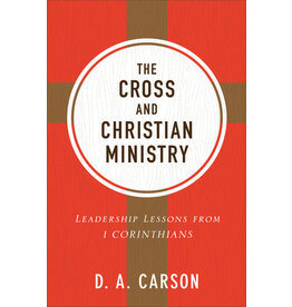 D A Carson The Cross And Christian Ministry
