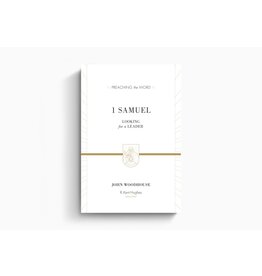John Woodhouse 1 Samuel: Looking for a Leader