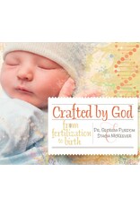 Georgia Purdom, Stacie McKeever Crafted by God - from fertilisation to birth