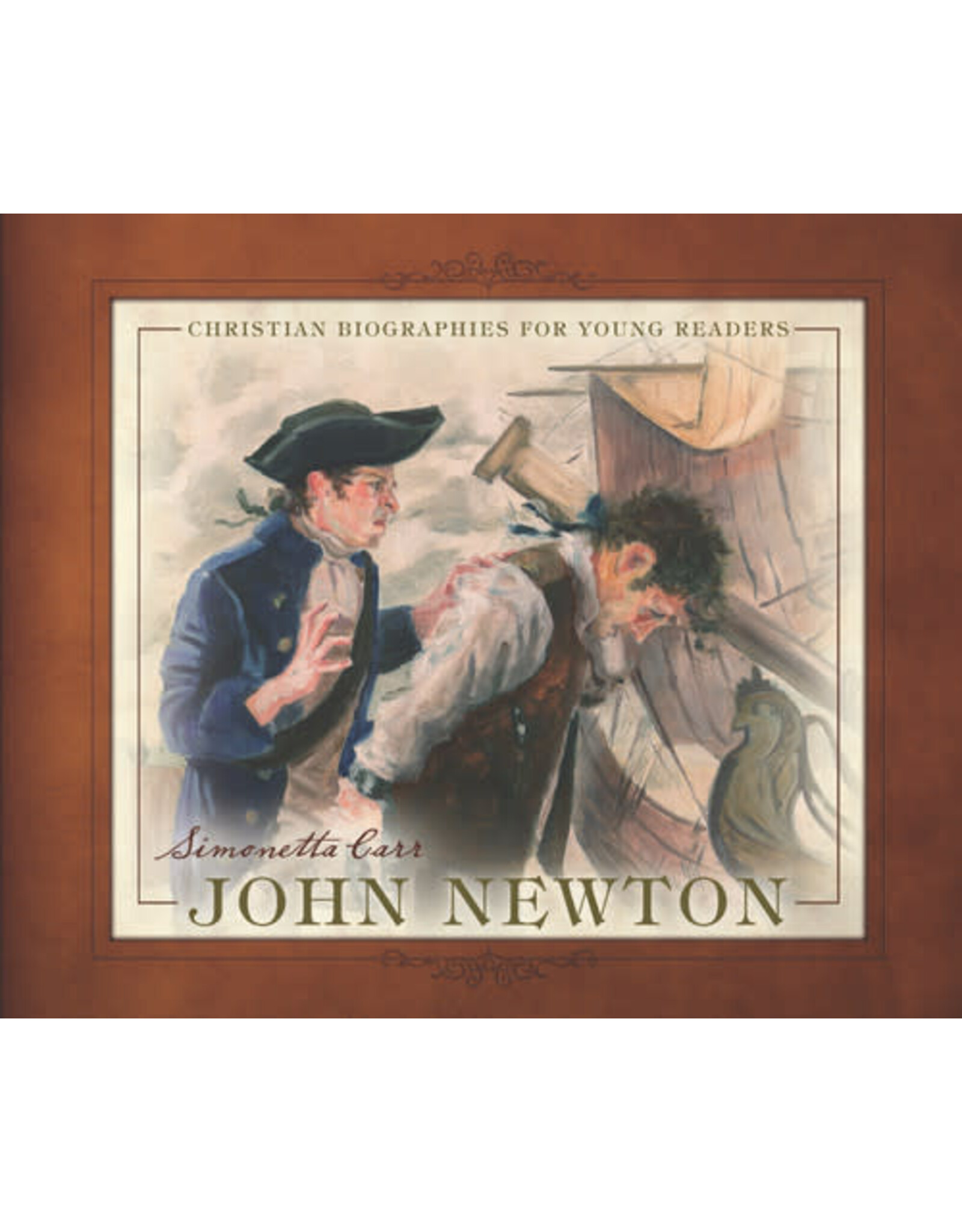 Simonetta Carr John Newton - Christian Biographies for Young Readers